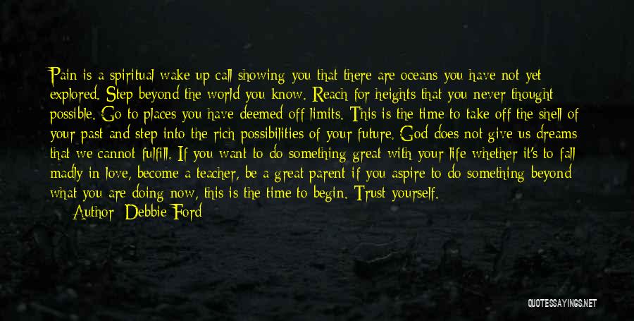 Not Your Time Yet Quotes By Debbie Ford