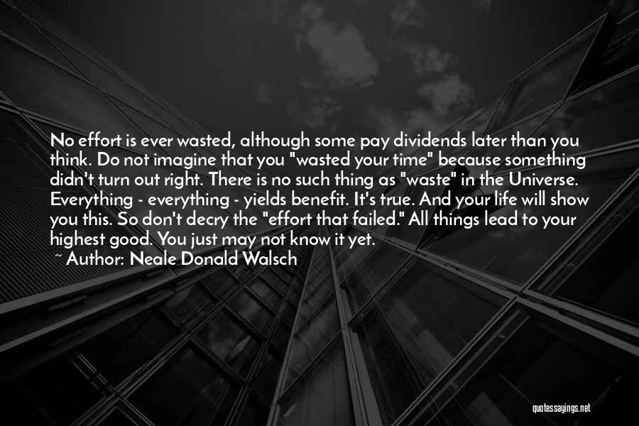 Not Your Time Yet Quotes By Neale Donald Walsch