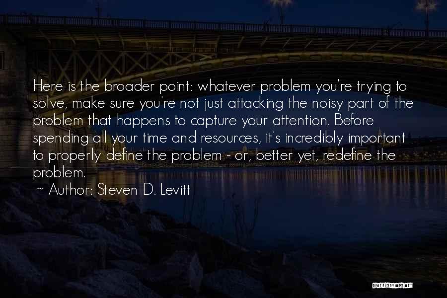 Not Your Time Yet Quotes By Steven D. Levitt