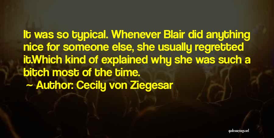 Not Your Typical Girl Quotes By Cecily Von Ziegesar