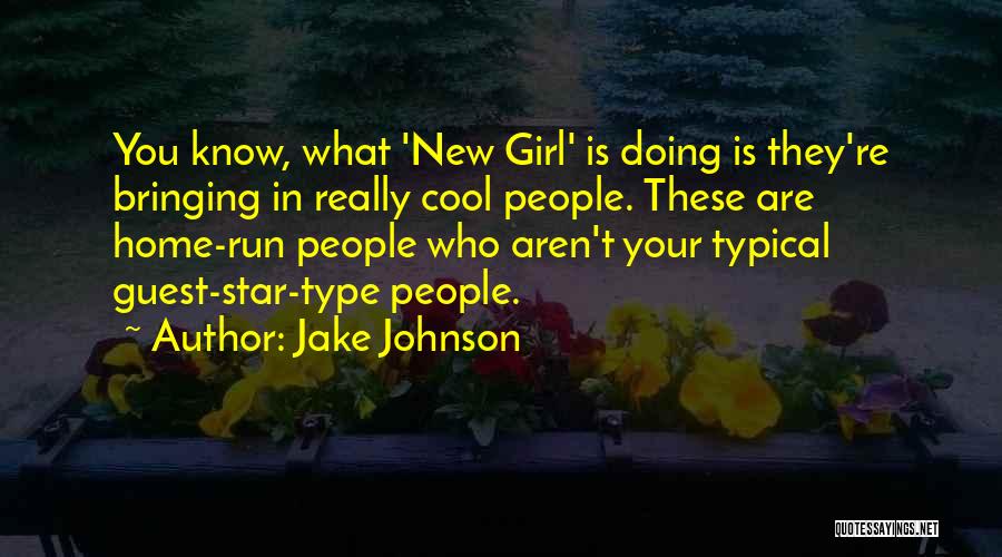 Not Your Typical Girl Quotes By Jake Johnson