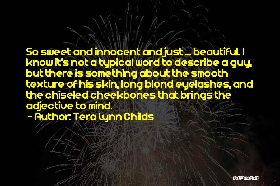 Not Your Typical Guy Quotes By Tera Lynn Childs