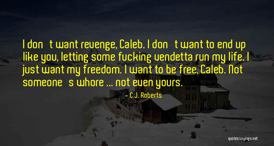 Not Yours Quotes By C.J. Roberts Not Yours Quotes By C.J. Roberts