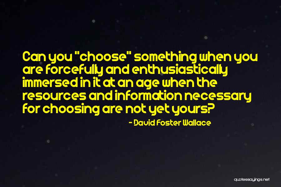 Not Yours Quotes By David Foster Wallace Not Yours Quotes By David Foster Wallace