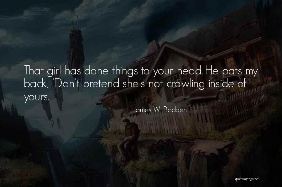 Not Yours Quotes By James W. Bodden Not Yours Quotes By James W. Bodden