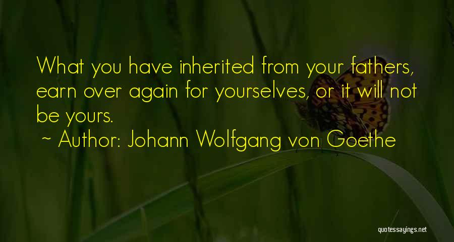 Not Yours Quotes By Johann Wolfgang Von Goethe