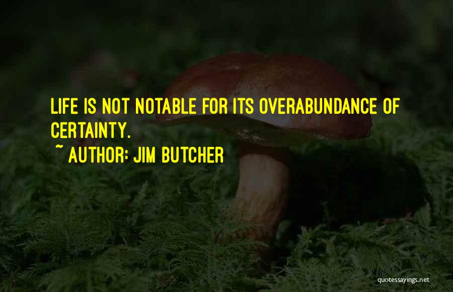 Notable Life Quotes By Jim Butcher