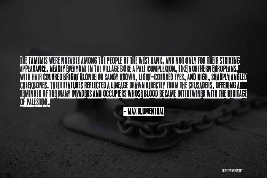 Notable People Quotes By Max Blumenthal Notable People Quotes By Max Blumenthal