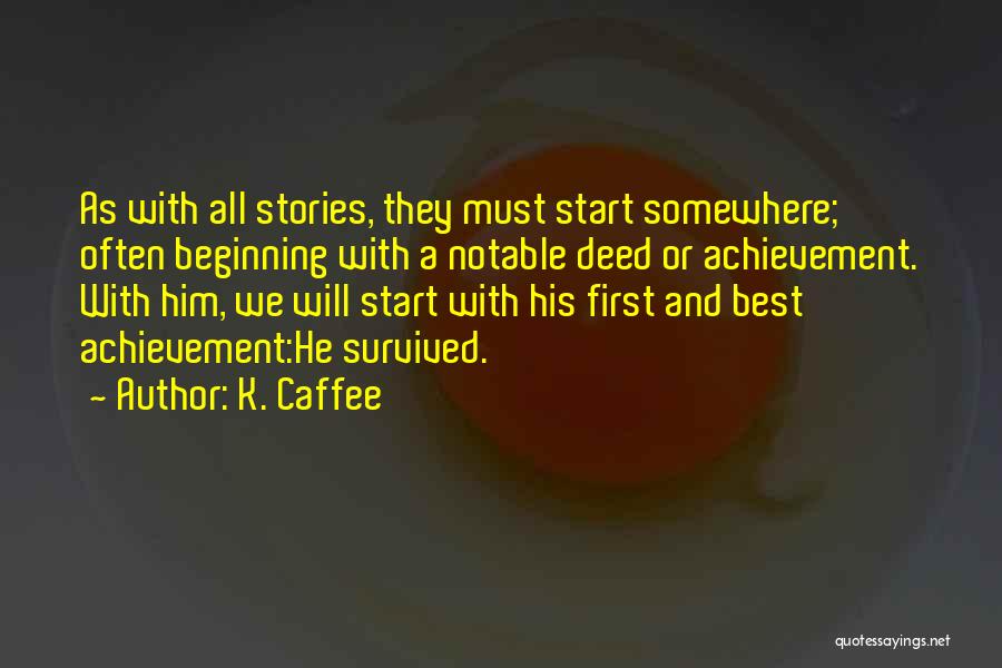 Notable Quotes By K. Caffee