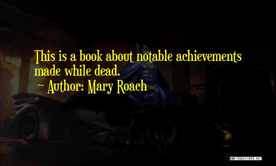 Notable Quotes By Mary Roach