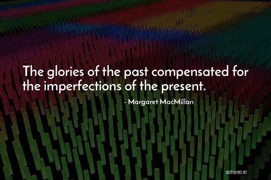 Notable Synonym Quotes By Margaret MacMillan