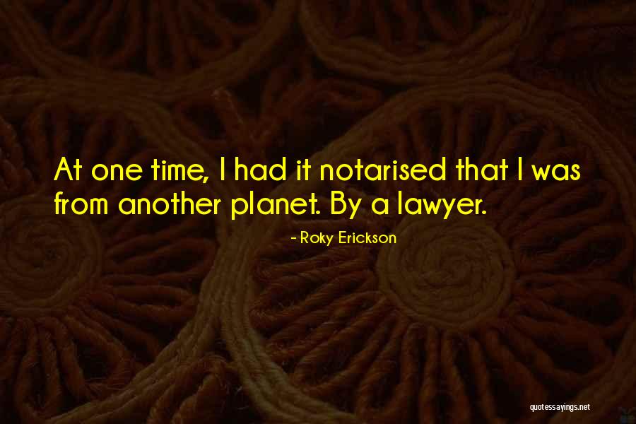 Notarised Quotes By Roky Erickson Notarised Quotes By Roky Erickson