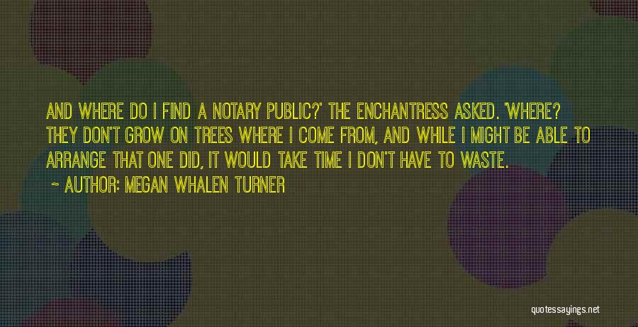 Notary Public Quotes By Megan Whalen Turner