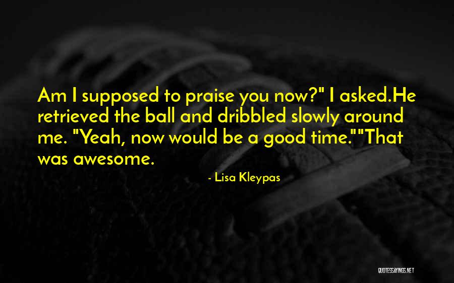 Notasulga Quotes By Lisa Kleypas Notasulga Quotes By Lisa Kleypas