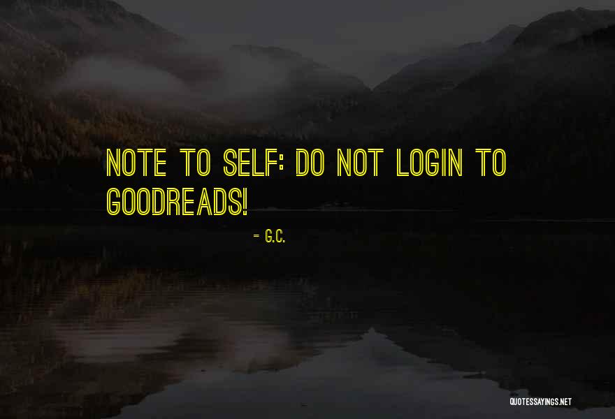 Note Self Quotes By G.C. Note Self Quotes By G.C.