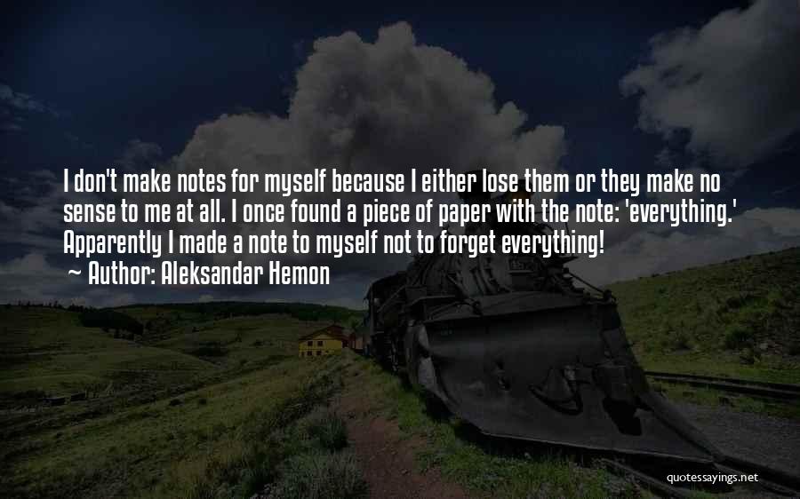 Note To Myself Quotes By Aleksandar Hemon