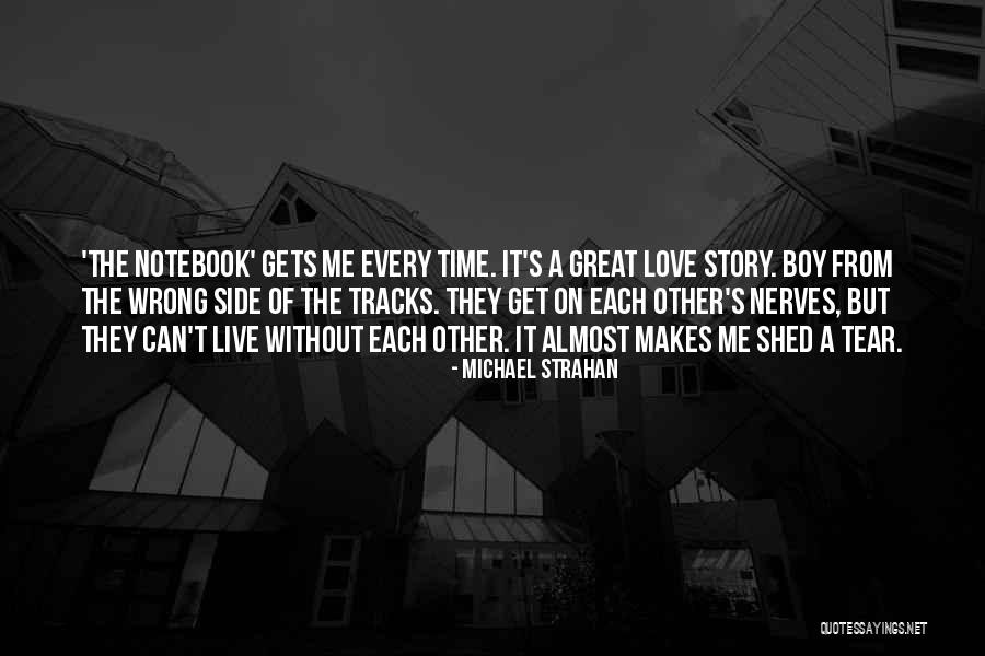 Notebook Love Story Quotes By Michael Strahan Notebook Love Story Quotes By Michael Strahan