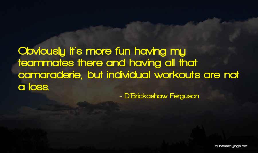 Notemans Quotes By D'Brickashaw Ferguson Notemans Quotes By D'Brickashaw Ferguson