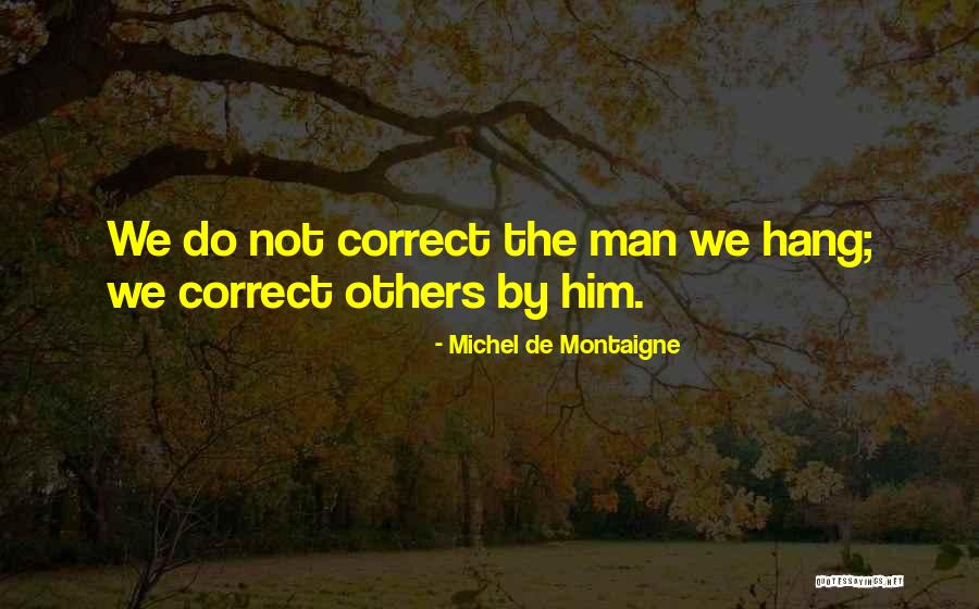 Notenboom Verplaatsen Quotes By Michel De Montaigne Notenboom Verplaatsen Quotes By Michel De Montaigne