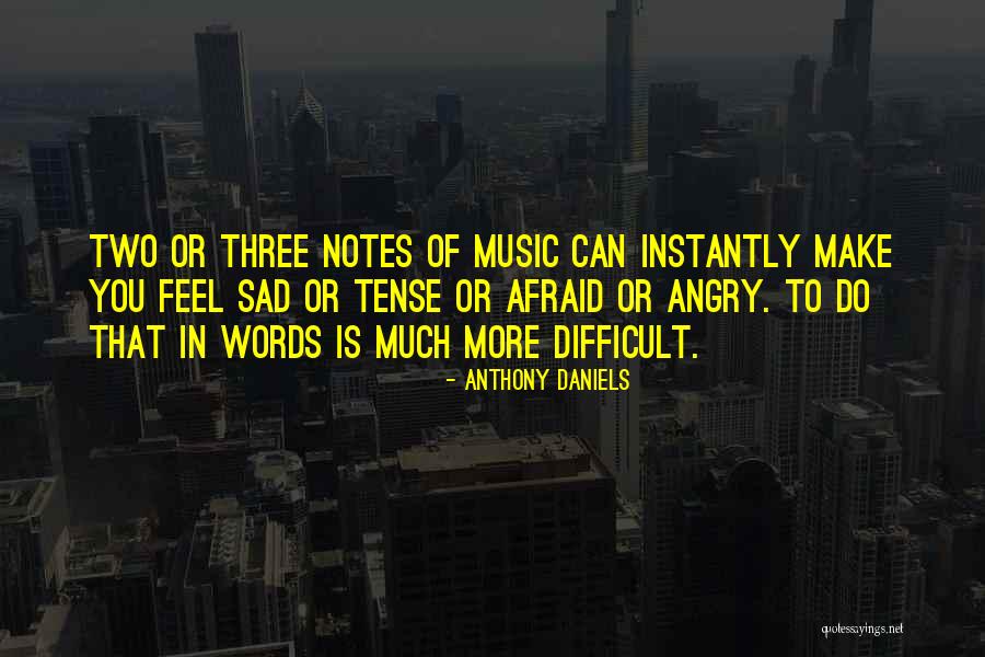 Notes In Music Quotes By Anthony Daniels Notes In Music Quotes By Anthony Daniels