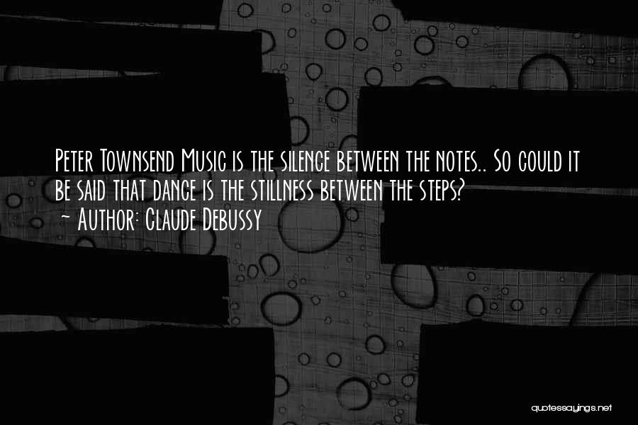 Notes Music Quotes By Claude Debussy