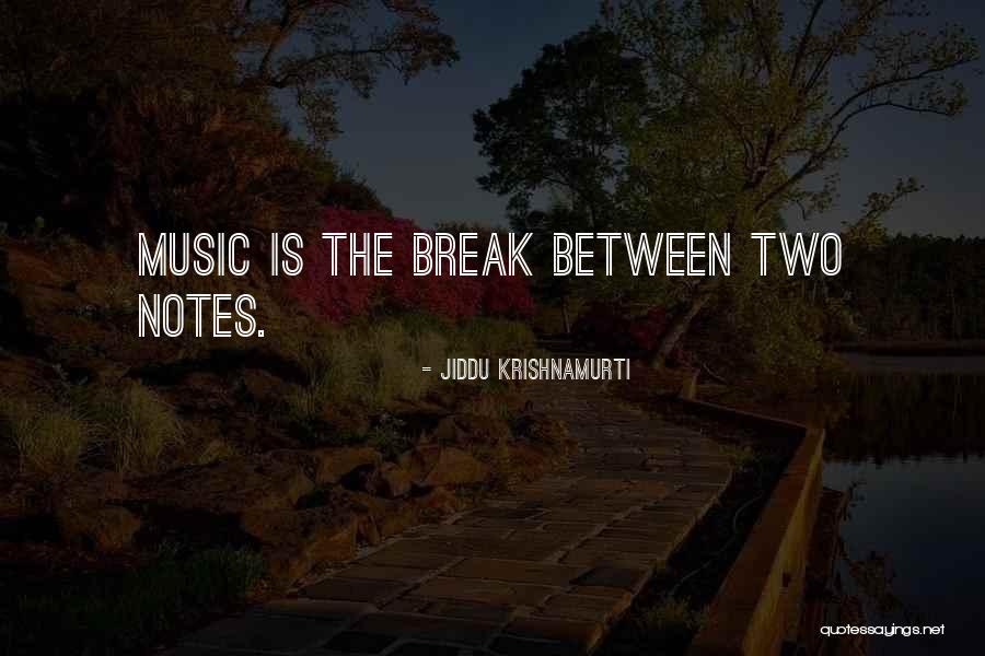 Notes Music Quotes By Jiddu Krishnamurti