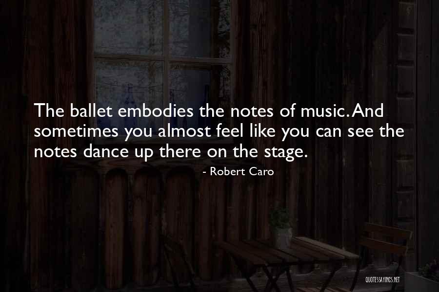 Notes Music Quotes By Robert Caro