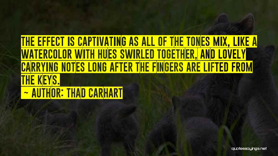 Notes Music Quotes By Thad Carhart
