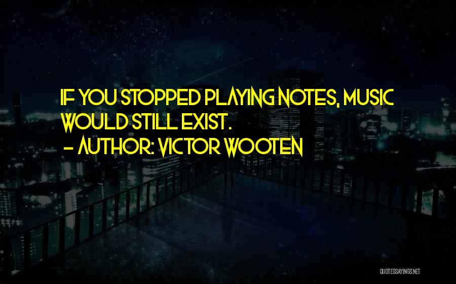 Notes Music Quotes By Victor Wooten