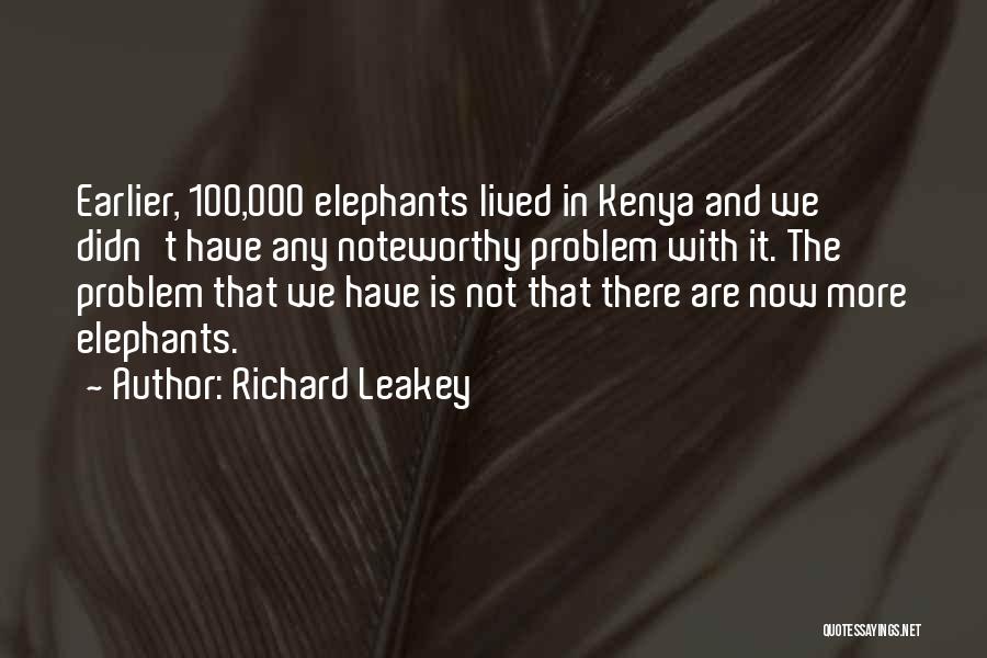 Noteworthy Quotes By Richard Leakey