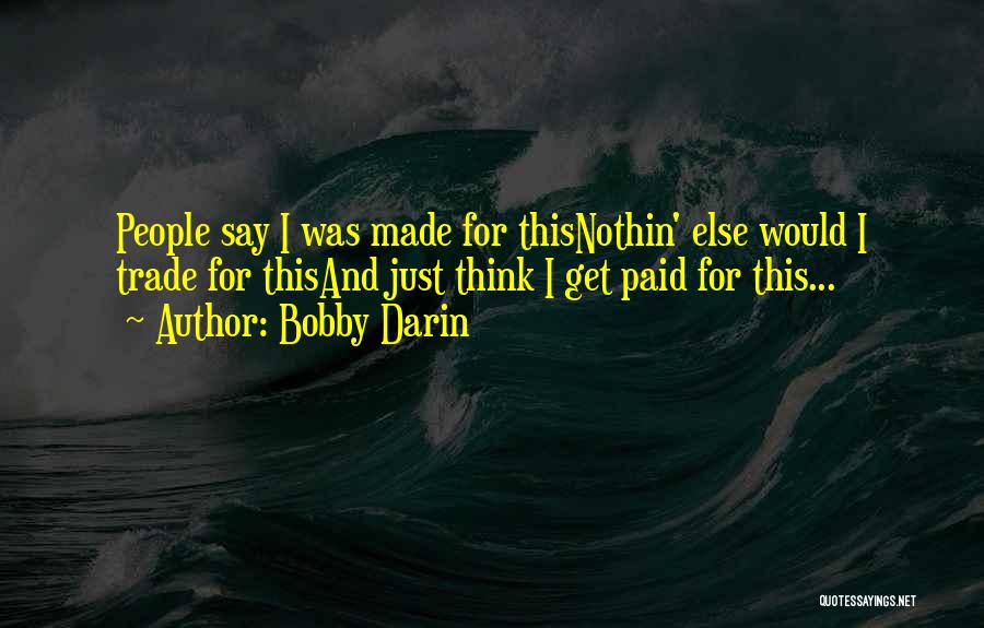 Nothin Quotes By Bobby Darin