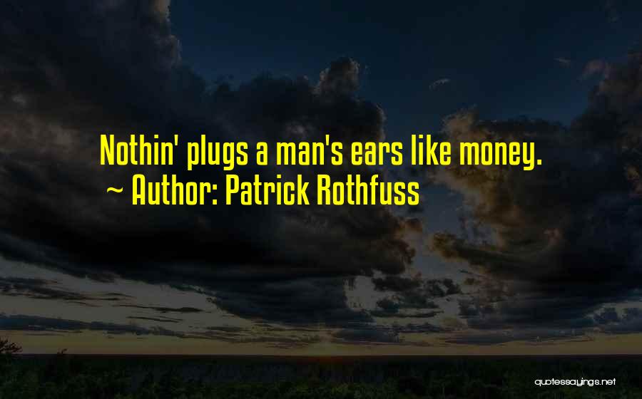 Nothin Quotes By Patrick Rothfuss