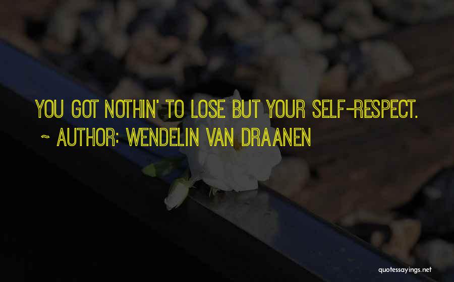 Nothin Quotes By Wendelin Van Draanen