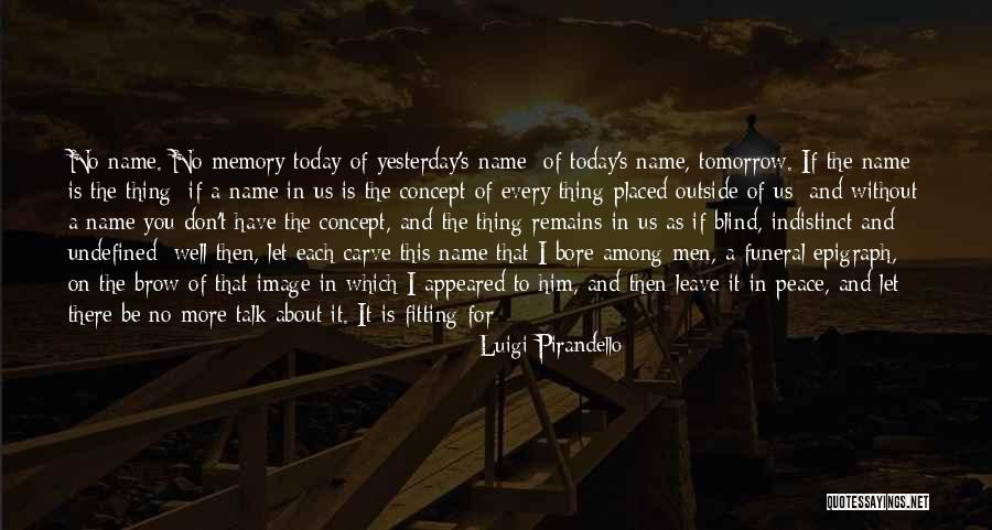Nothing About Us Without Us Quotes By Luigi Pirandello Nothing About Us Without Us Quotes By Luigi Pirandello