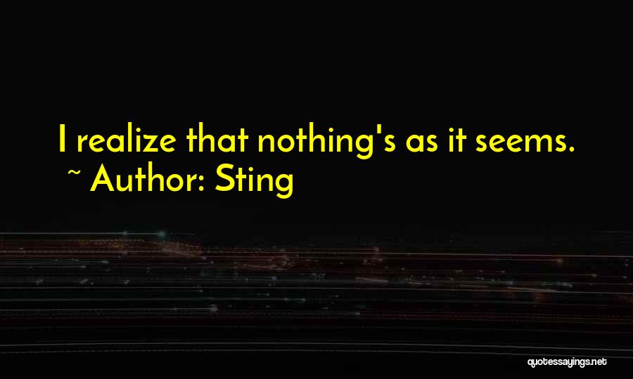 Nothing As It Seems Quotes By Sting