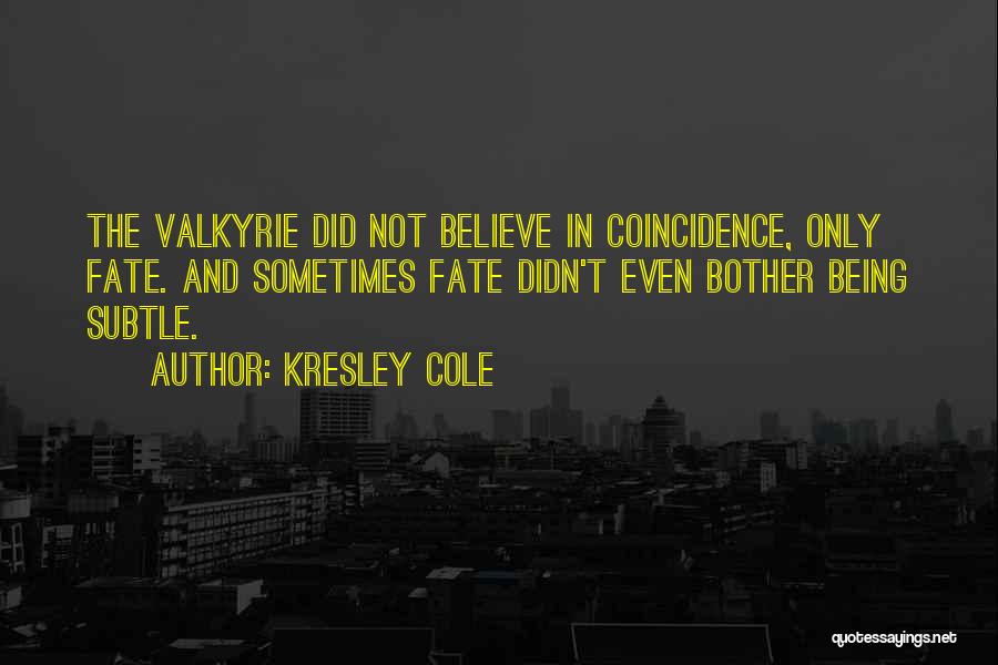 Nothing Being A Coincidence Quotes By Kresley Cole