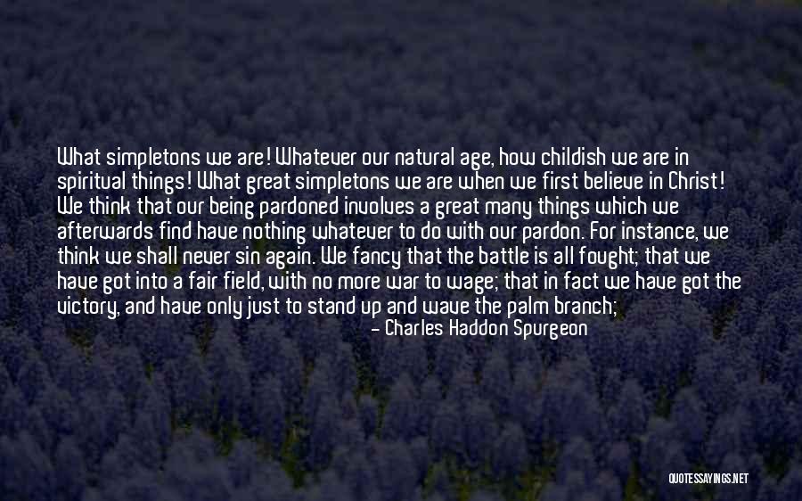 Nothing Being Fair Quotes By Charles Haddon Spurgeon Nothing Being Fair Quotes By Charles Haddon Spurgeon