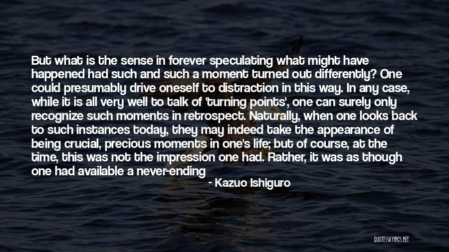 Nothing Being Forever Quotes By Kazuo Ishiguro