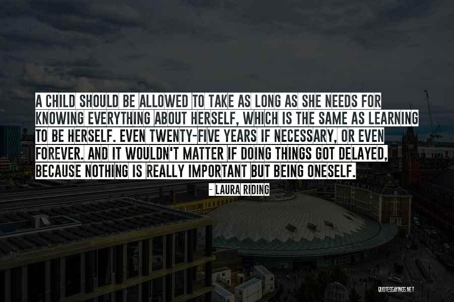 Nothing Being Forever Quotes By Laura Riding