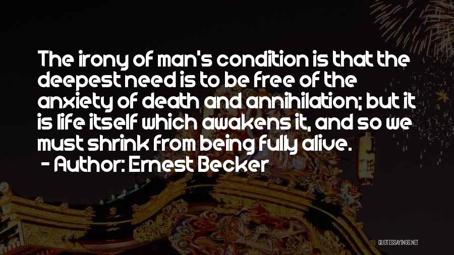 Nothing Being Free In Life Quotes By Ernest Becker