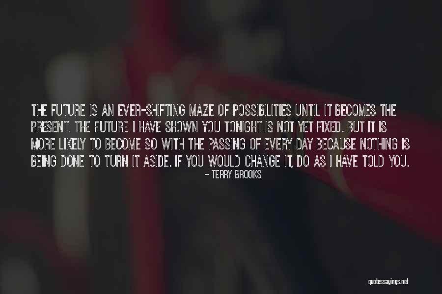 Nothing Being Free Quotes By Terry Brooks Nothing Being Free Quotes By Terry Brooks