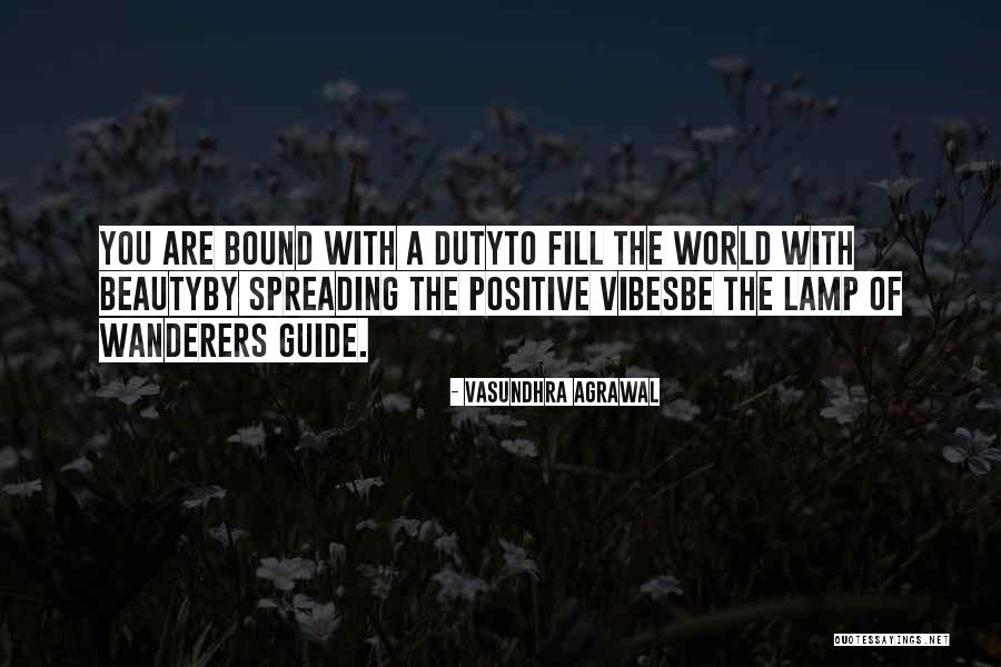 Nothing But Positive Vibes Quotes By Vasundhra Agrawal Nothing But Positive Vibes Quotes By Vasundhra Agrawal