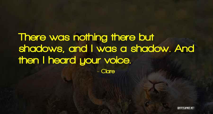 Nothing But Shadows Quotes By Clare Nothing But Shadows Quotes By Clare