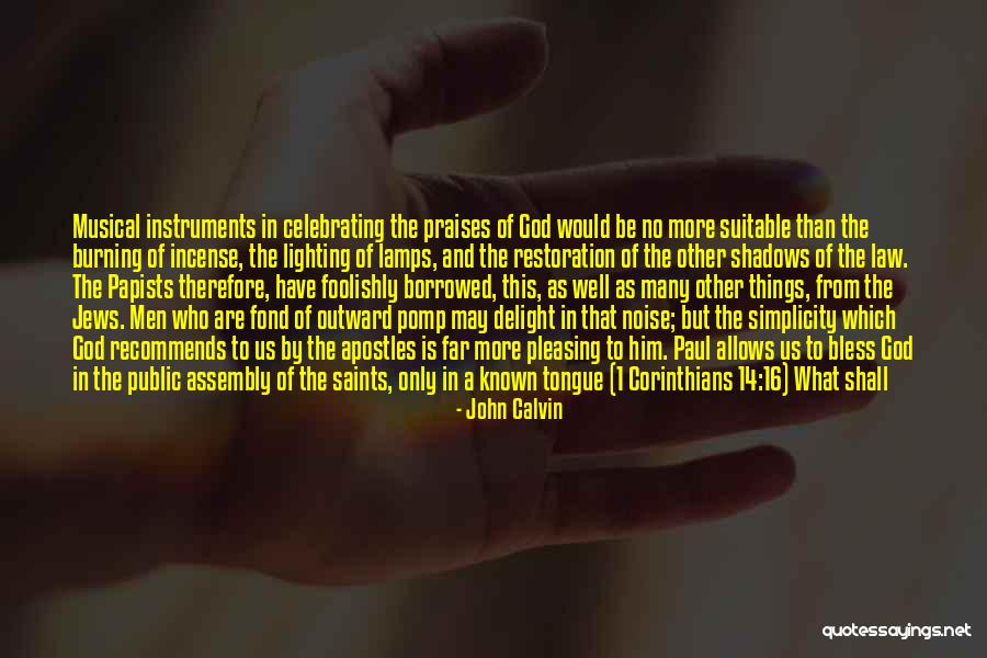 Nothing But Shadows Quotes By John Calvin Nothing But Shadows Quotes By John Calvin