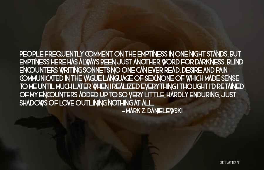 Nothing But Shadows Quotes By Mark Z. Danielewski Nothing But Shadows Quotes By Mark Z. Danielewski