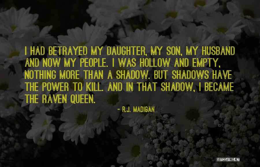Nothing But Shadows Quotes By R.J. Madigan Nothing But Shadows Quotes By R.J. Madigan