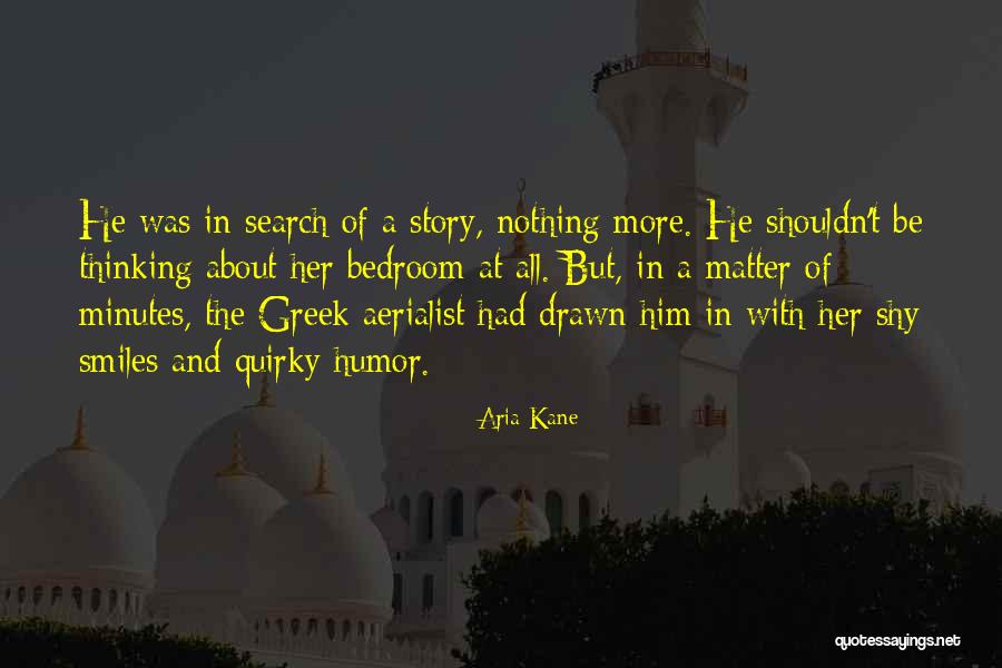 Nothing But Smiles Quotes By Aria Kane Nothing But Smiles Quotes By Aria Kane
