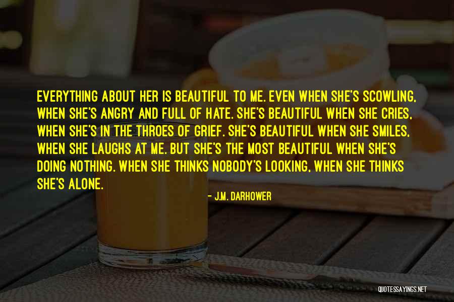 Nothing But Smiles Quotes By J.M. Darhower Nothing But Smiles Quotes By J.M. Darhower
