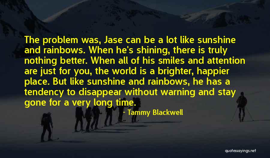 Nothing But Smiles Quotes By Tammy Blackwell Nothing But Smiles Quotes By Tammy Blackwell