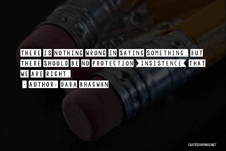 Nothing But Something Quotes By Dada Bhagwan